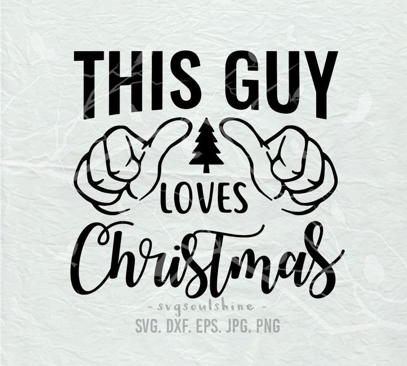 Download This Guy Loves Christmas SVG File Silhouette Cut File ...
