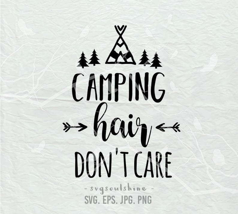 Download Camping Hair Don't Care SVG File Svg Silhouette Cut File ...