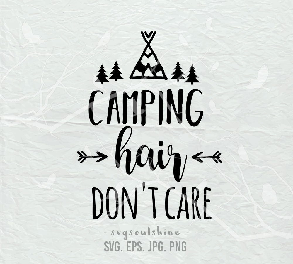 Free Free 207 Camping Hair Don&#039;t Care Svg SVG PNG EPS DXF File