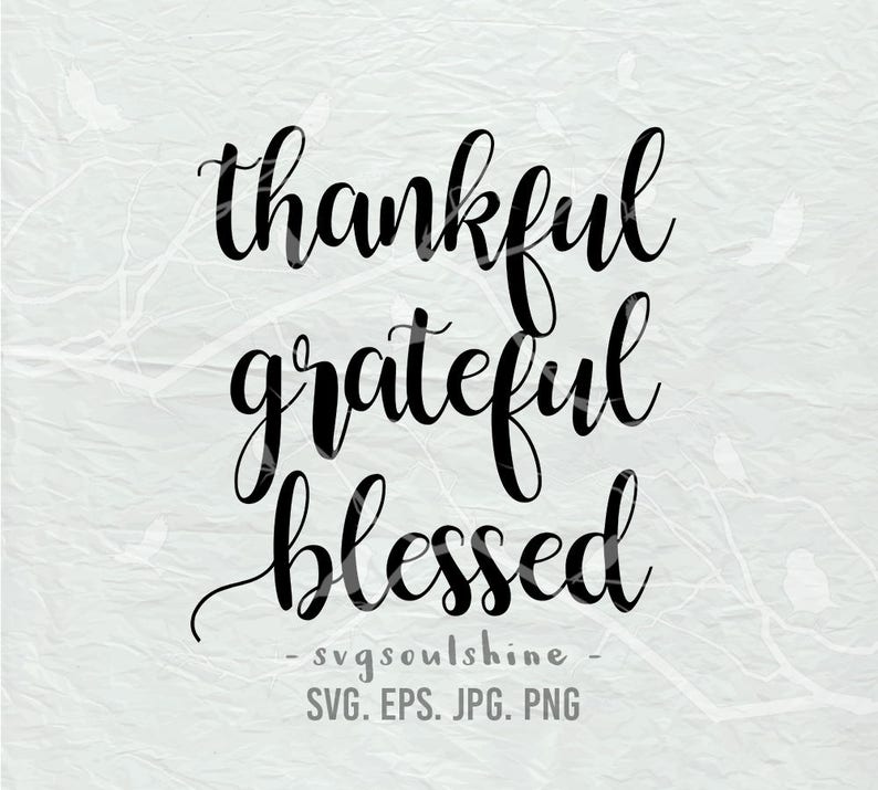 Download Thankful Grateful Blessed SVG File Svg Silhouette Cut File ...
