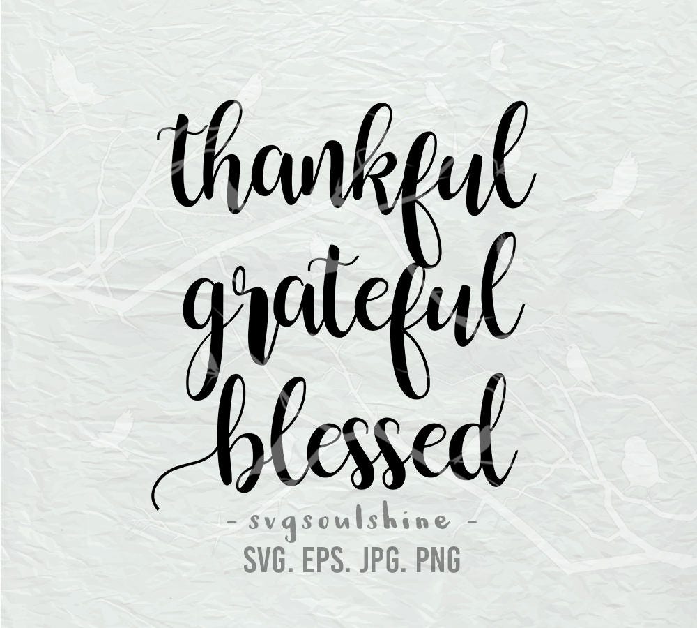 Thankful Grateful Blessed SVG File Svg Silhouette Cut File - Etsy