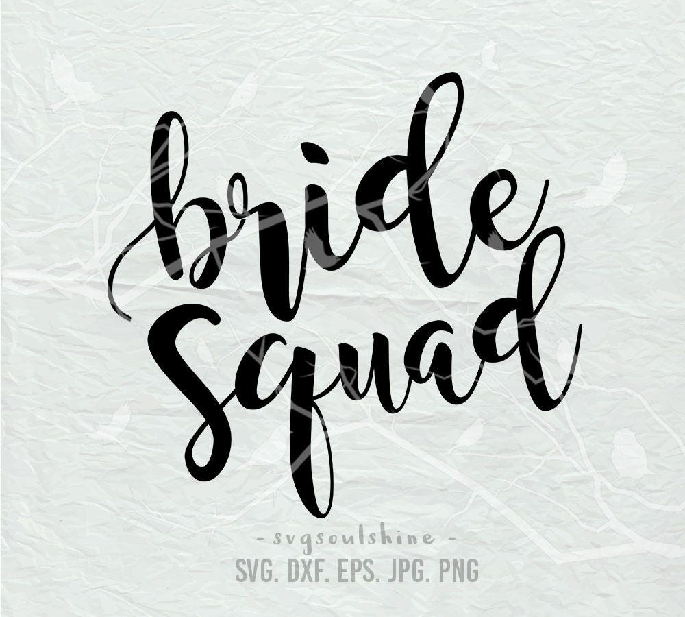 Bride Squad SVG File Silhouette Cutting Cricut Clipart Print Etsy