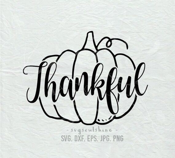 Thankful Svgthankful Pumpkin Svgpumpkin Svg File Svg Etsy