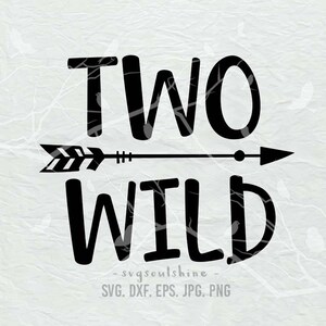 Zwei Wilde SVG-Datei Silhouette Schneidedatei Cricut Clipart Print Vinyl Aufkleber T-Shirt Design Zwei zwei Jahre alt Zwei Jahre alt Zweiter Geburtstag