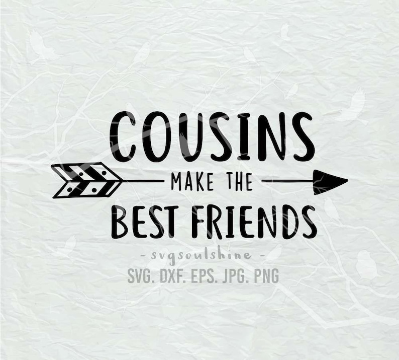 Download Cousins Make the Best Friends SVG SVG File Silhouette Cut ...
