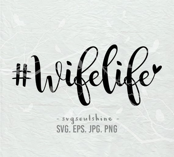 Download Wife Life Svg File Wifelife Wife Svg Silhouette Cut File Etsy
