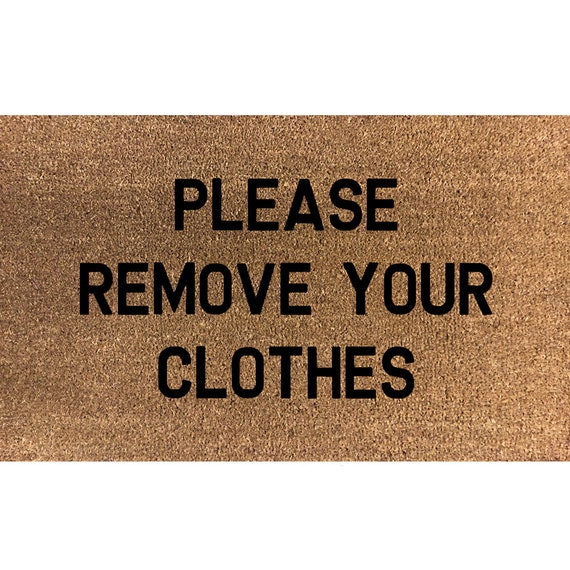 Please Remove Your Clothes 70 X 40cm Internal Coir Door Mat Etsy
