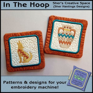 May include: Two embroidered coasters, one with a wolf design and the other with a vase design. The coasters are orange and teal with a white background. The text "In The Hoop by Sher" is visible in the lower right corner.