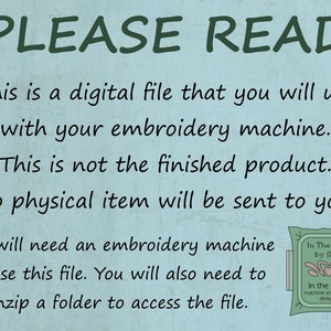 May include: A blue and white text graphic on a light blue background with the text "PLEASE READ" in large green letters. The text below explains that this is a digital file for use with an embroidery machine and that no physical item will be sent. The text also states that an embroidery machine and the ability to unzip a folder are required to use the file. A small logo in the lower right corner reads "In The Hoop by Sher" and "In the Hoop machine embroidery designs."