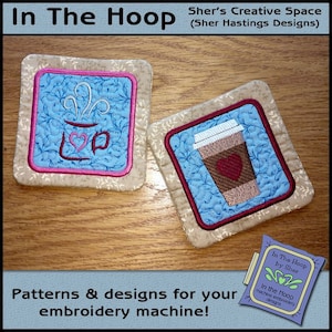 ITH Hot Beverage Coasters, In The Hoop Coasters, Coffee Coasters, Tea Coasters, Coffee Embroidery, 5 x 7 and 4 x 4 Hoops - DIGITAL FILE