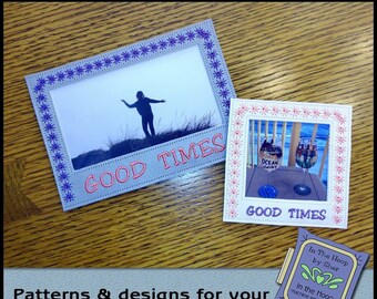 May include: Two embroidery designs for a picture frame with the text "Good Times" in pink lettering. The designs are on a wooden surface. The designs are for embroidery machines.