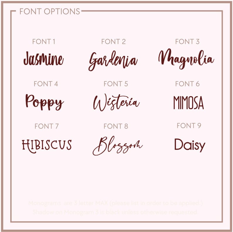 May include: A chart displaying nine different font styles, each labelled with a flower name. The font styles are: Jasmine, Gardenia, Magnolia, Poppy, Wisteria, Mimosa, Hibiscus, Blossom, and Daisy.