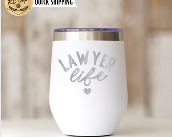 Lawyer Wine Tumbler, Lawyer Life, Custom Laser Engraved 12 oz Wine Tumbler, Engraved Wine Tumbler, Lawyer Gift, Attorney Gift, Lawyer