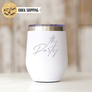 The Party Wine Tumbler, Bachelorette Party Gift, Wedding Party, Custom Laser Engraved 12 oz Wine Tumbler