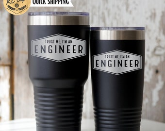 Trust Me I'm an Engineer Tumbler, Laser Engraved Tumbler, Engineer Gift, Funny Engineer Tumbler, Engineering, Engineering Gifts, Union