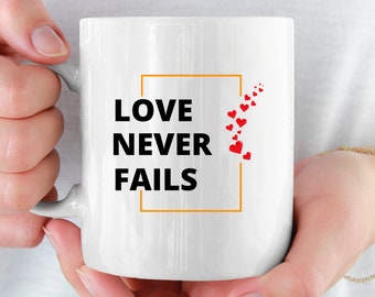 Love Never Fails Mug, Valentines Day Mug, Cute Valentines Day Gift, Valentine Gift, Tea Lovers Gift, Coffee Lover Gift, Birthday Mug Gifts