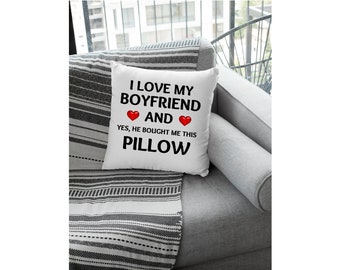 I Love My Boyfriend He Bought Me This Pillow, Boyfriend Pillow, Boyfriend Gift, Valentines Day Decor, Couple Gift, Valentine's Day Pillow