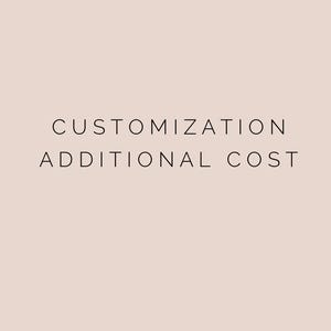 Customization Additional Cost