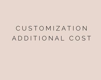 Customization Additional Cost