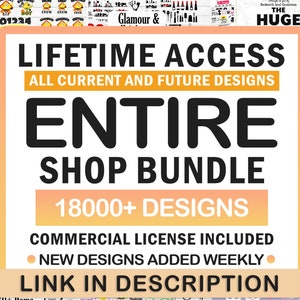 May include: A pink and orange graphic with the text "LIFETIME ACCESS ALL CURRENT AND FUTURE DESIGNS ENTIRE SHOP BUNDLE 18000+ DESIGNS COMMERCIAL LICENSE INCLUDED NEW DESIGNS ADDED WEEKLY LINK IN DESCRIPTION".