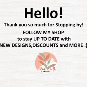 May include: A white background with text that reads "Hello! Thank you so much for Stopping by! FOLLOW MY SHOP to stay UP TO DATE with NEW DESIGNS, DISCOUNTS and MORE :)" and a pink circle with a floral design and the text "Red Earth GUMTREES".