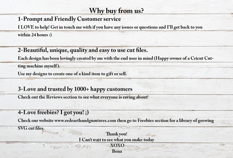 May include: Text on a woodgrain background explaining why to buy from this Etsy shop. The text includes information about prompt customer service, unique and easy-to-use cut files, a large customer base, and freebies.