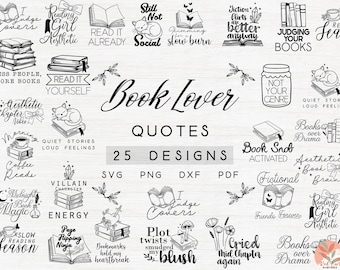 May include: A collection of 25 book-themed designs in SVG, PNG, DXF, and PDF formats. The designs include quotes like "Book Lover," "Reading Girl Aesthetic," and "Quiet Stories, Loud Feelings." The image is in black and white.