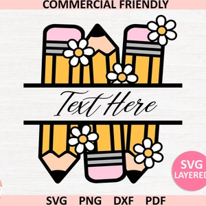 May include: A digital design featuring three yellow pencils with pink erasers and black outlines. Each pencil has a small white daisy with a yellow center on it. The pencils are arranged in a vertical stack with the top pencil slightly offset to the left. The pencils are on a white background with the text "Text Here" in black cursive font. The design is labeled "SVG Layered" in a pink circle.