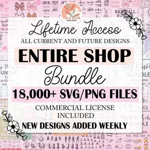 Gesamter Shop SVG PNG Bundle 18000+ Dateien | All Shop Bundle, kommerzielle Nutzung, lebenslanger Zugriff, Cricut Silhouette Sublimation, All Design Mega Pack
