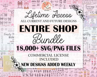 Entire shop SVG PNG Bundle 18000+ Files | All Shop Bundle,Commercial Use, Lifetime Access,Cricut Silhouette Sublimation,All Design Mega Pack