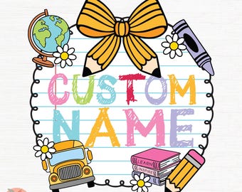 Custom name Back to School PNG sublimation, Kindergarten shirt Design, personalized First Day Shirt PNG, School Sublimation custom name png