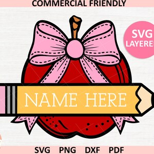 May include: A red apple with a pink bow and a yellow pencil with the text "NAME HERE" on it. The apple and pencil are layered for easy customization.