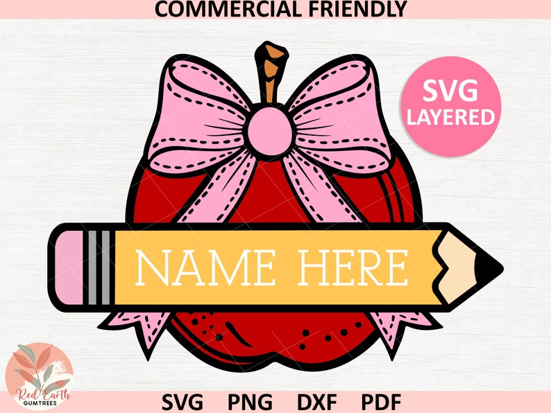 May include: A red apple with a pink bow and a yellow pencil with the text "NAME HERE" on it. The apple and pencil are layered for easy customization.