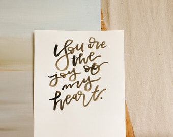 You Are the Joy of My Heart- 9” x 12” Hand-Lettered Original Wall Art