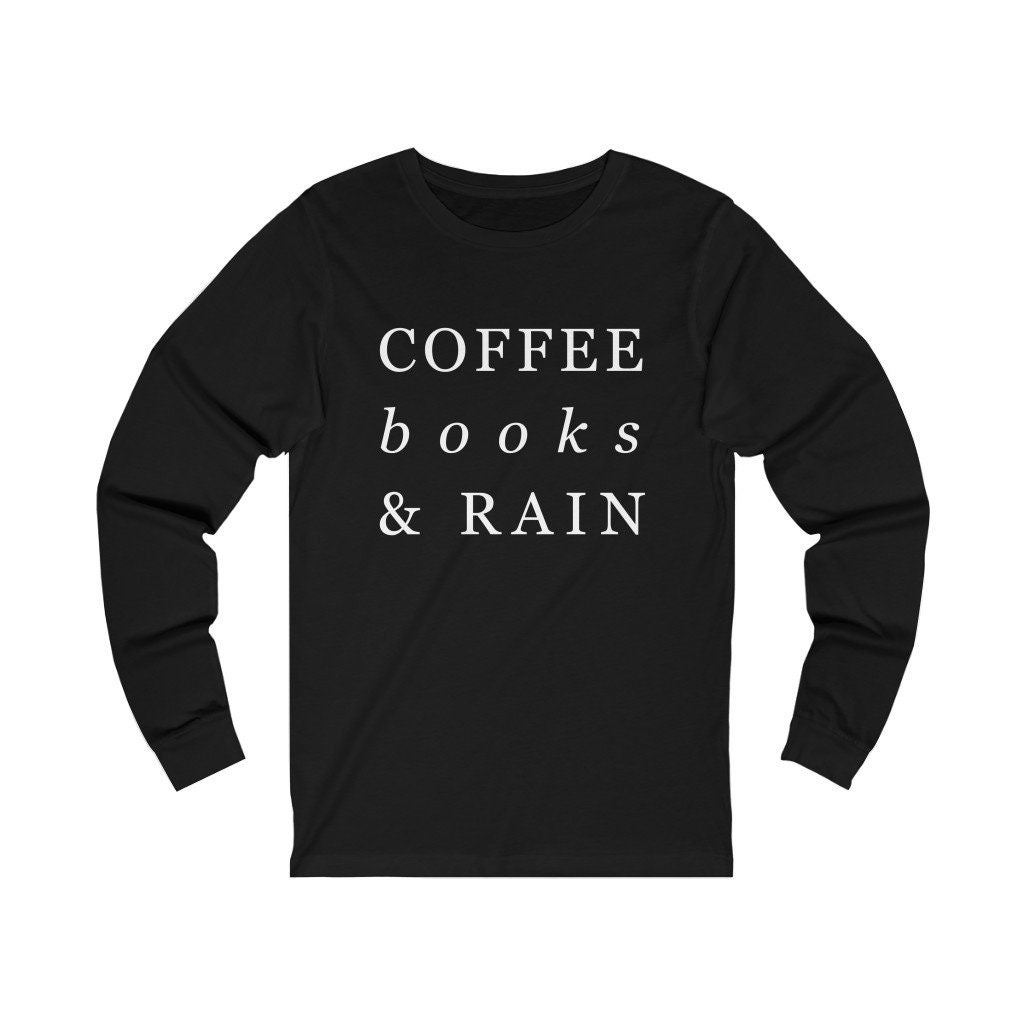 Image of Coffee Book & Rain - Unisex Long Sleeve Tee Coffee Shirt, Books Rain, Rain Funny Lover Caffeine