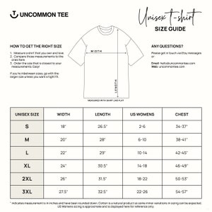 May include: Unisex t-shirt size guide from Uncommon Tee. The guide includes measurements for width, length, and chest in inches, along with US women's sizes. Sizes range from S to 3XL. The guide also provides instructions on how to get the right size.
