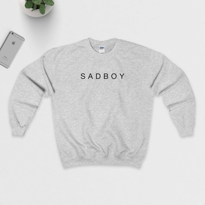 SAD BOY Sweatshirt S M L XL White or Grey Black