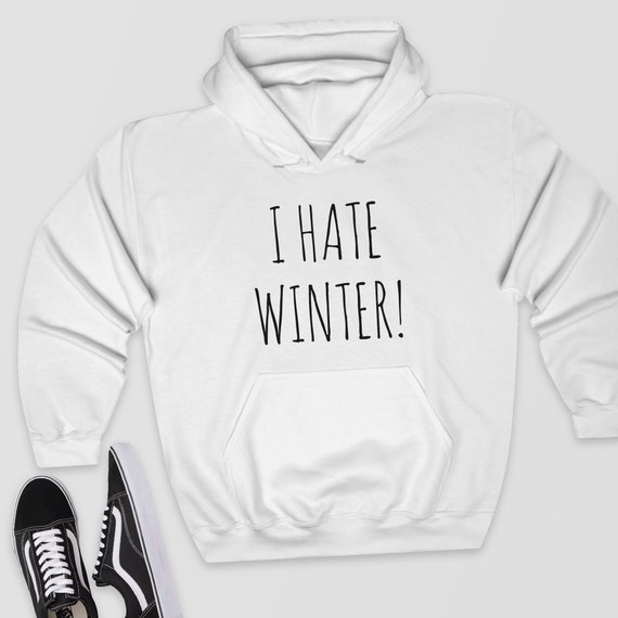 i hate winter sweatshirt