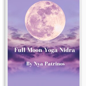 Pode incluir: Uma capa de livro com uma lua cheia em um céu roxo. O título é "Full Moon Yoga Nidra" por "Nya Patrinos".