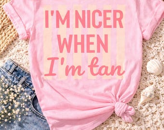 DIGITAL DOWNLOAD| I'm Nicer When I'm Tan | Trendy Stripe Shirts| Summer Vibes | Beach Vibes| PNG  file |