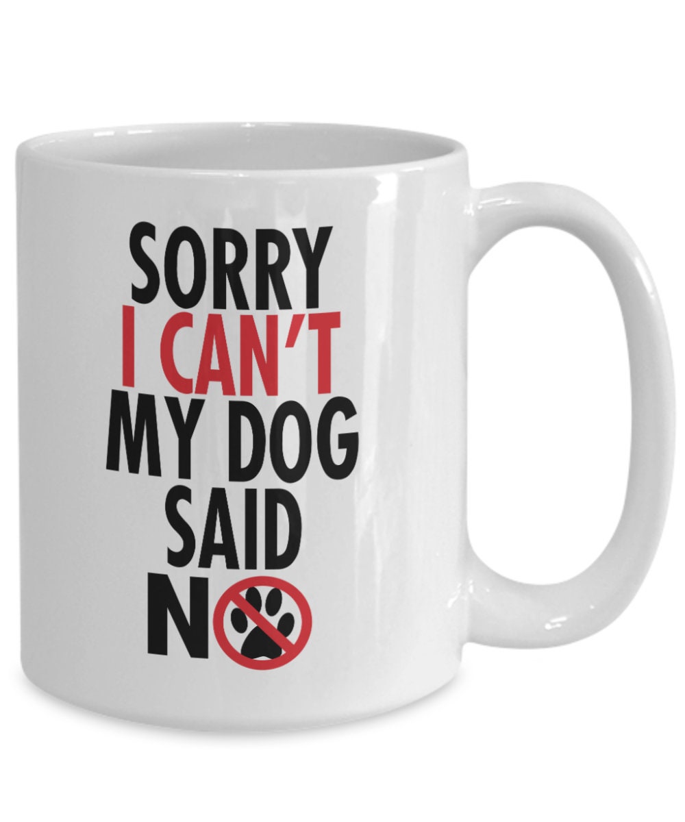 Hond minnaar citaat koffiemok sorry dat ik niet kan mijn Hond minnaar citaat koffiemok sorry dat ik niet kan mijn