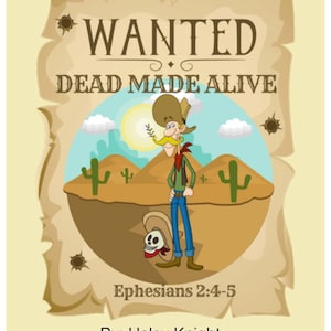 WANTED! Dead Made ALIVE! VBS Curriculum - Western - Complete Gospel Centered Wild West Kids&#39; Club - Bible Club - Horse - Cowboy Bible School