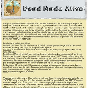 May include: A printable poster for a Vacation Bible School (VBS) program with a Western theme. The poster features a wanted poster with the words "Wanted! Dead Made Alive!" and a schedule for each day of the program. The program includes activities like "The Ranch", "The Corral", "The Jailhouse", and "The Bunkhouse".