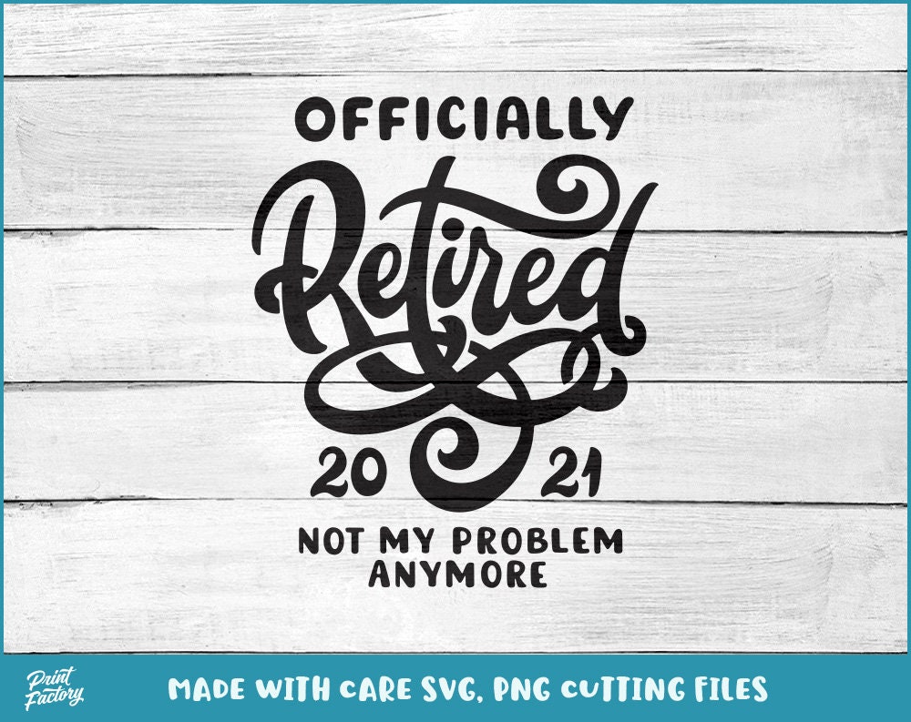Retired Svg Retirement Svg Officially Retired Svg Not My Etsy