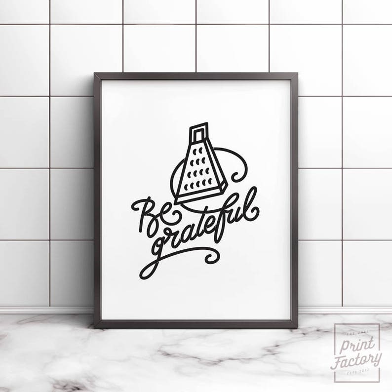 Be Grateful Printable Wall Art Kitchen Decor Prints Housewarming Gift Poster Funny
