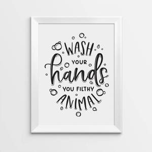 Wash Your Hands sign, Printable art, You filthy animal, Bathroom print, Bathroom wall decor, Funny art, Funny bathroom decor, Funny wall art