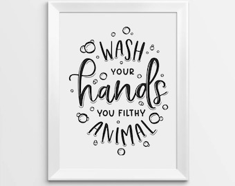Wash Your Hands You Filthy Animal Print: Funny Bathroom Decor (Digital Download)