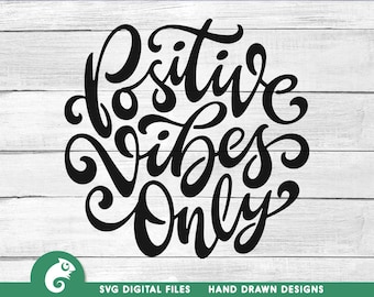 Positive Vibes Only SVG: Hand Lettered Motivational Design (Digital Download)