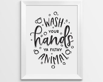 Funny Bathroom Art: Wash Your Hands, Filthy Animal (Printable Art)