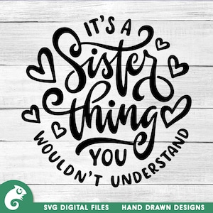 Zusters SVG, zuster ding SVG, het is een zuster ding, je zou het niet begrijpen, zusters shirt SVG, familie SVG, hand geletterden SVG